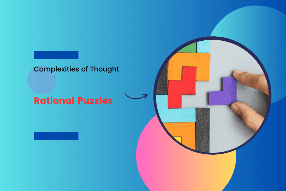 Rational Puzzles: Piecing Together the Complexities of Thought
